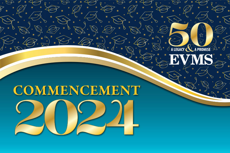 Commencement 2024 with EVMS 50th Anniversary logo